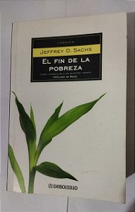 El Fin De La Pobreza - Jeffrey D. Sachs ( Español )